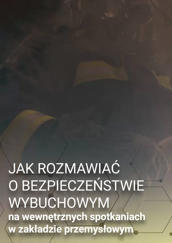 Jak przekonać zarząd do poprawy bezpieczeństwa wybuchowego?